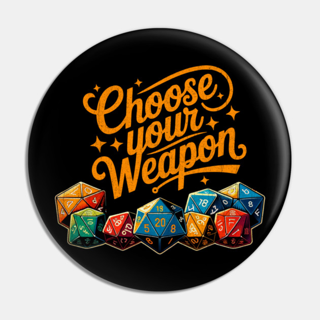 Distressed Choose your Weapon for board gamers and Table top Fans Pin by Joaddo