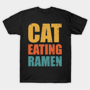 NOV-134 Cat Eating Ramen Retro Typography T-Shirt