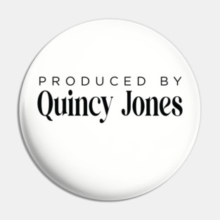 Produced By Quincy Jones Pin