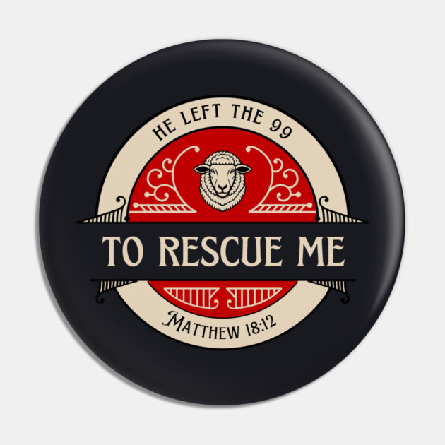 He Left The 99 To Rescue Me — Matthew 18:12 Pin by Charles's Store 8