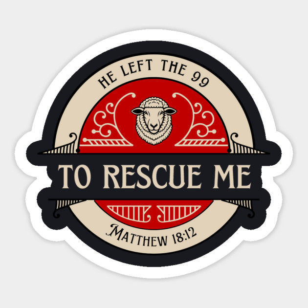 He Left The 99 To Rescue Me — Matthew 18:12 Magnet by Charles's Store 8