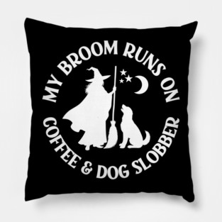 My Broom Runs On Coffee and Dog Slobber Cheeky Witch® Pillow