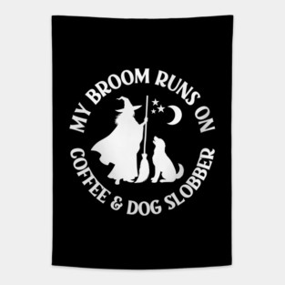 My Broom Runs On Coffee and Dog Slobber Cheeky Witch® Tapestry