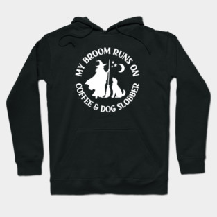 My Broom Runs On Coffee and Dog Slobber Cheeky Witch® Hoodie