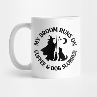 My Broom Runs On Coffee and Dog Slobber Cheeky Witch® Mug