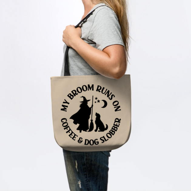 My Broom Runs On Coffee and Dog Slobber Cheeky Witch® by Cheeky Witch