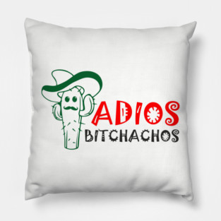 Adios Bitchachos Funny Farewell Sarcasm Pillow