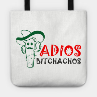 Adios Bitchachos Funny Farewell Sarcasm Tote
