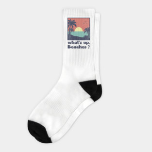 What's Up Beaches Vacay Mode Pun Socks