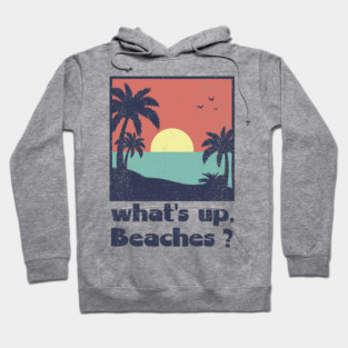 What's Up Beaches Vacay Mode Pun Hoodie