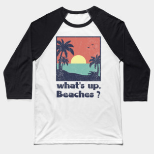 What's Up Beaches Vacay Mode Pun Baseball T-Shirt