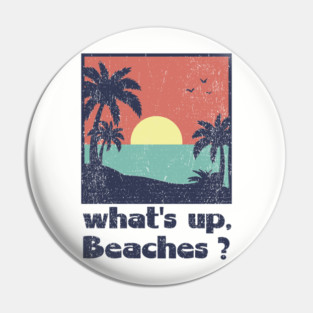 What's Up Beaches Vacay Mode Pun Pin