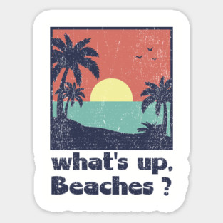 What's Up Beaches Vacay Mode Pun Sticker