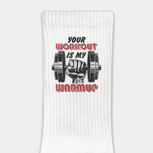 Your Workout Is My Warmup Gym Life Hustle by Anticorporati