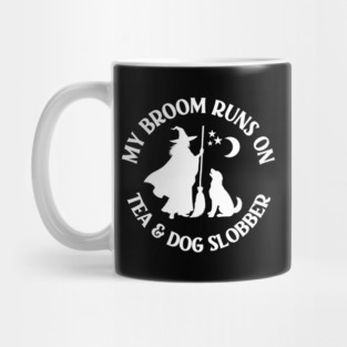 My Broom Runs On Tea and Dog Slobber Cheeky Witch® Mug