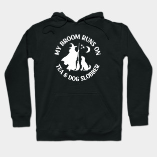 My Broom Runs On Tea and Dog Slobber Cheeky Witch® Hoodie