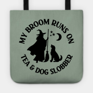 My Broom Runs On Tea and Dog Slobber Cheeky Witch® Tote