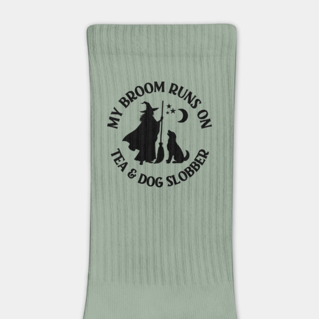 My Broom Runs On Tea and Dog Slobber Cheeky Witch® by Cheeky Witch