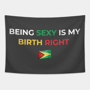 Being Sexy is My Birth Right Guyana Tapestry