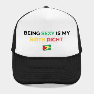 Being Sexy is My Birth Right Guyana Hat