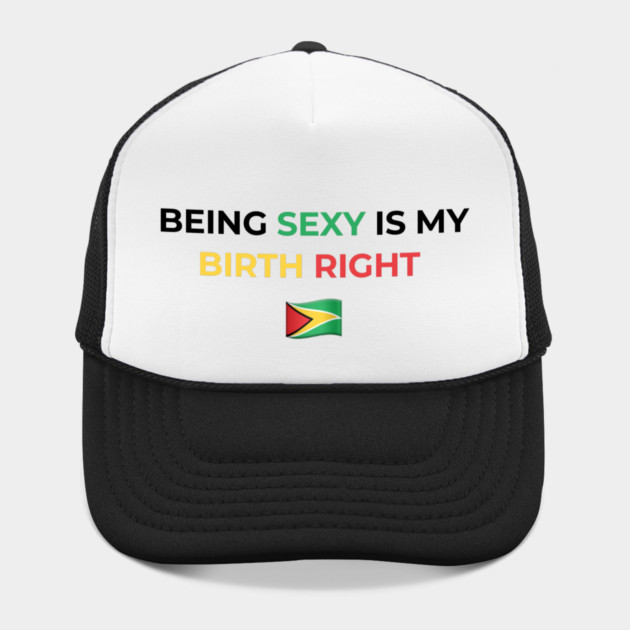 Being Sexy is My Birth Right Guyana by Drago