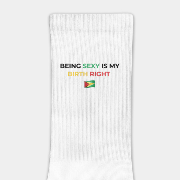 Being Sexy is My Birth Right Guyana by Drago