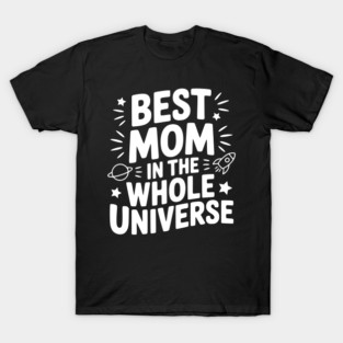 Best Mom in the Whole World T-Shirt