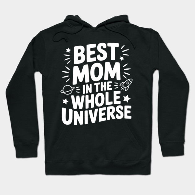 Best Mom in the Whole World Hoodie by Frank Ring