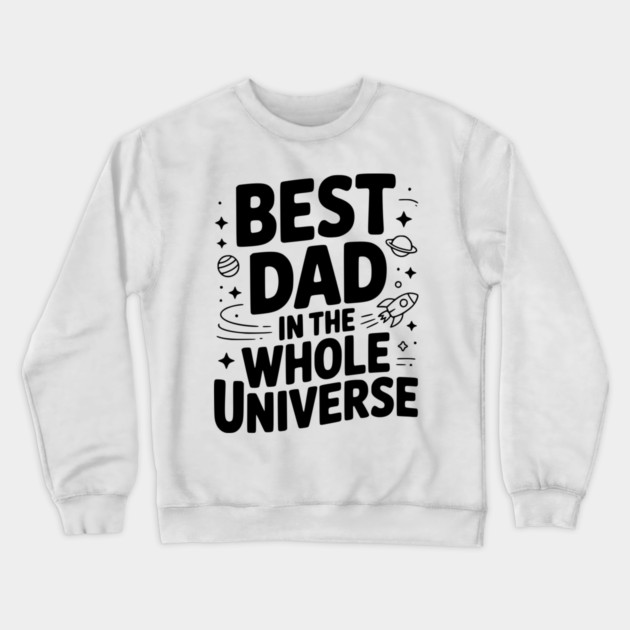 Best Dad in the Whole World Crewneck Sweatshirt by Frank Ring