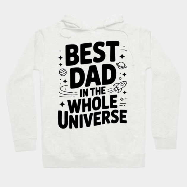 Best Dad in the Whole World Hoodie by Frank Ring