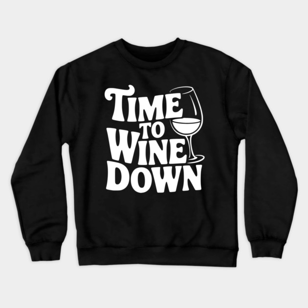 Time to Wine Down Crewneck Sweatshirt by Frank Ring