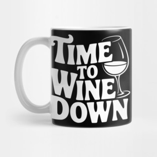Time to Wine Down Mug