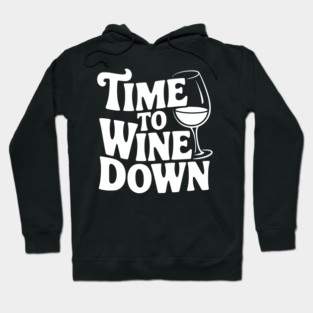 Time to Wine Down Hoodie