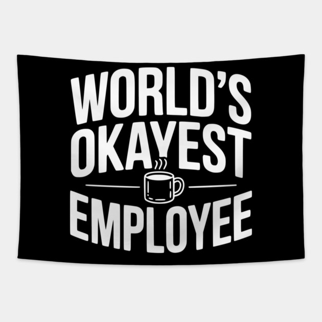 World’s Okayest Employee Tapestry by Frank Ring