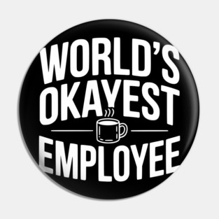 World’s Okayest Employee Pin