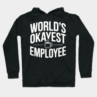 World’s Okayest Employee Hoodie
