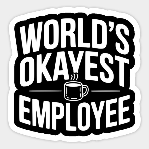 World’s Okayest Employee Magnet by Frank Ring