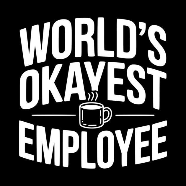 World’s Okayest Employee by Frank Ring