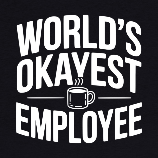 World’s Okayest Employee by Frank Ring
