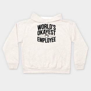 World’s Okayest Employee Kids Hoodie