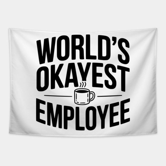 World’s Okayest Employee Tapestry by Frank Ring