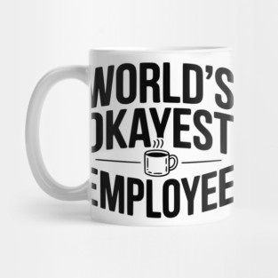 World’s Okayest Employee Mug