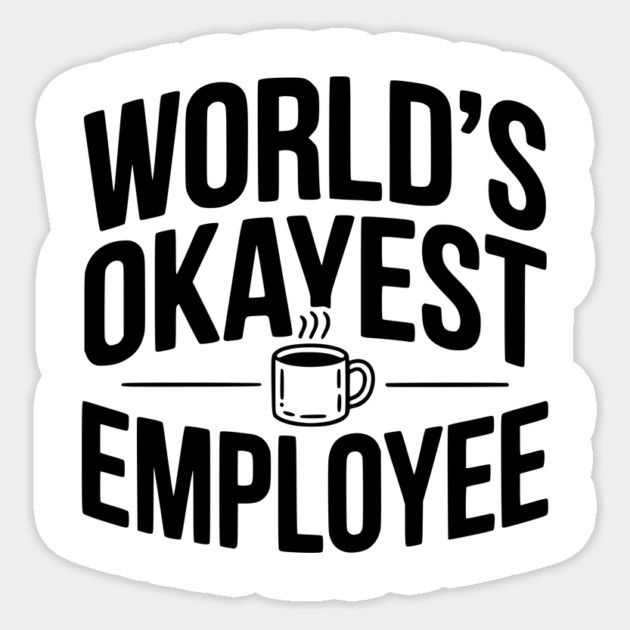 World’s Okayest Employee Sticker by Frank Ring