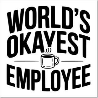 World’s Okayest Employee Posters and Art