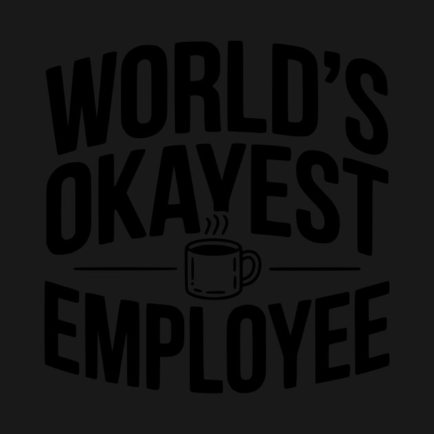 World’s Okayest Employee by Frank Ring