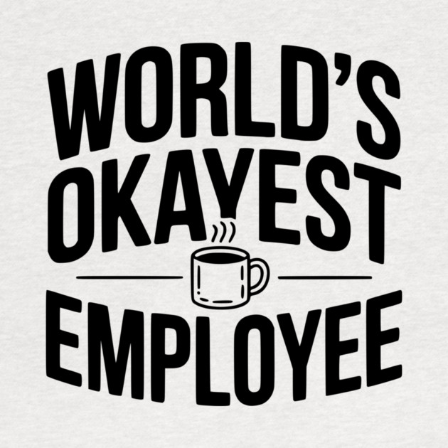 World’s Okayest Employee by Frank Ring