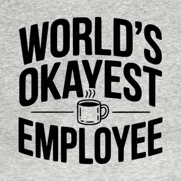 World’s Okayest Employee by Frank Ring