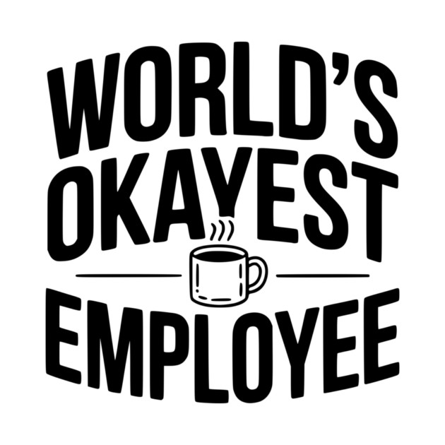 World’s Okayest Employee by Frank Ring