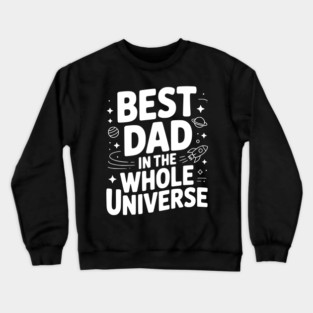 Best Dad in the Whole World Crewneck Sweatshirt