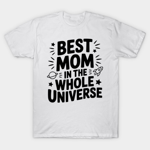 Best Mom in the Whole World T-Shirt by Frank Ring
